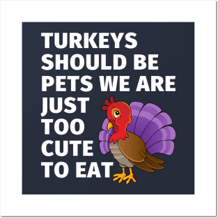 Turkey should be pets Thanksgiving Holiday Kids Design Posters and Art